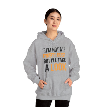 I'm Not A Gynecologist But I'll Take A Look Adult Humor Hoodie