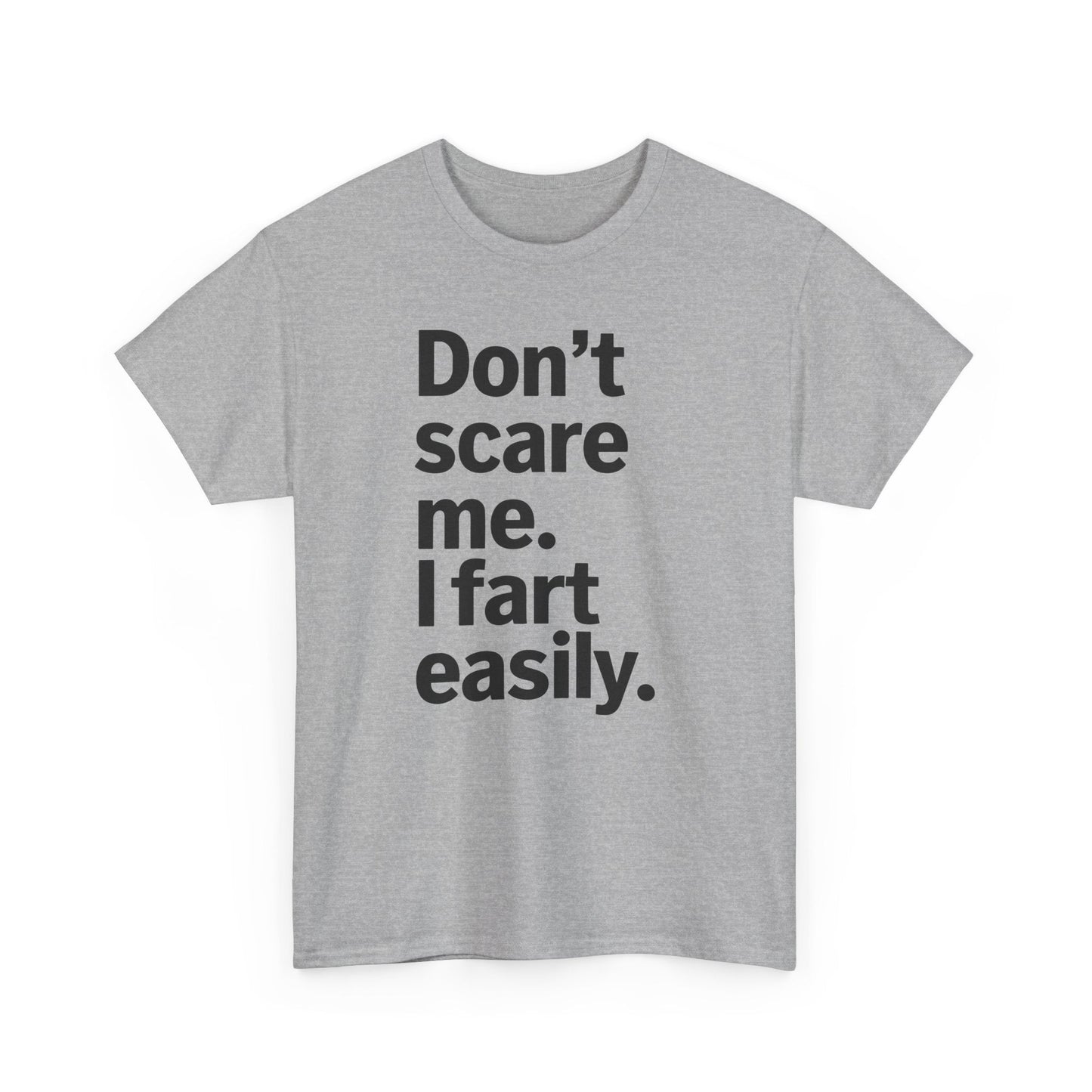 Funny Don't Scare Me I Fart Easily Sarcastic Humor Hilarious T-Shirt