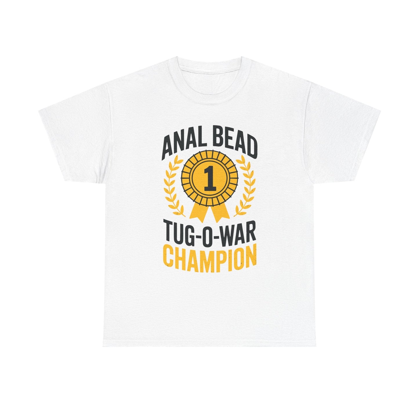 Funny Saying Bead Tug O War Champion Adult Humor T-Shirt for Men & Women