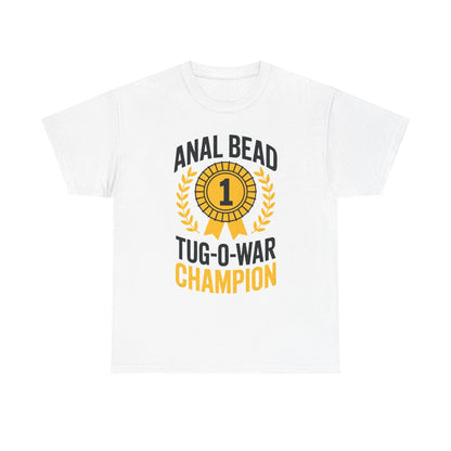Funny Saying Bead Tug O War Champion Adult Humor T-Shirt for Men & Women