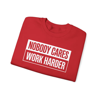 Nobody Cares Work Harder Fitness Workout Gym Gift Sweatshirt