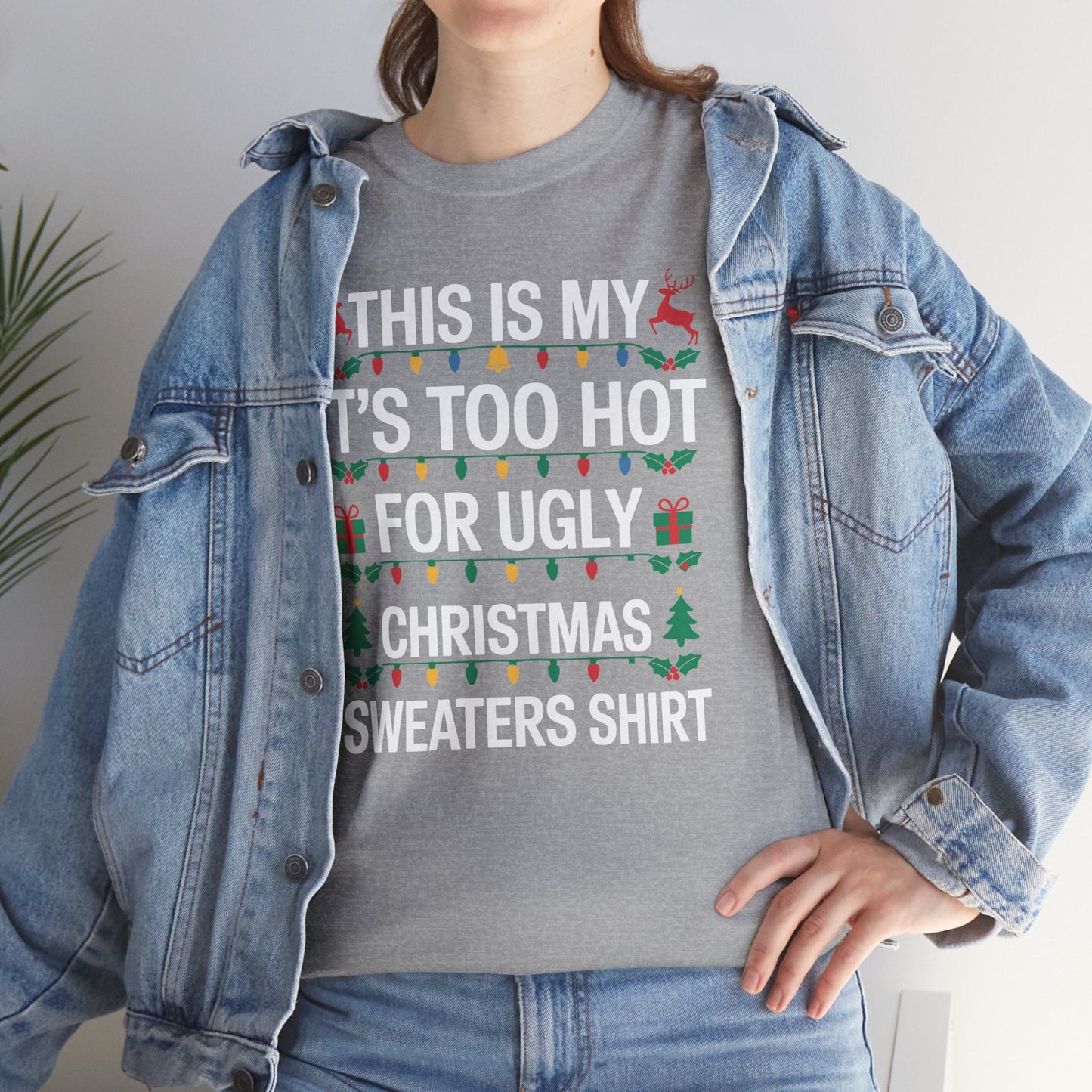 Too Hot for Ugly Christmas Sweater Funny Xmas Women Men T-Shirt