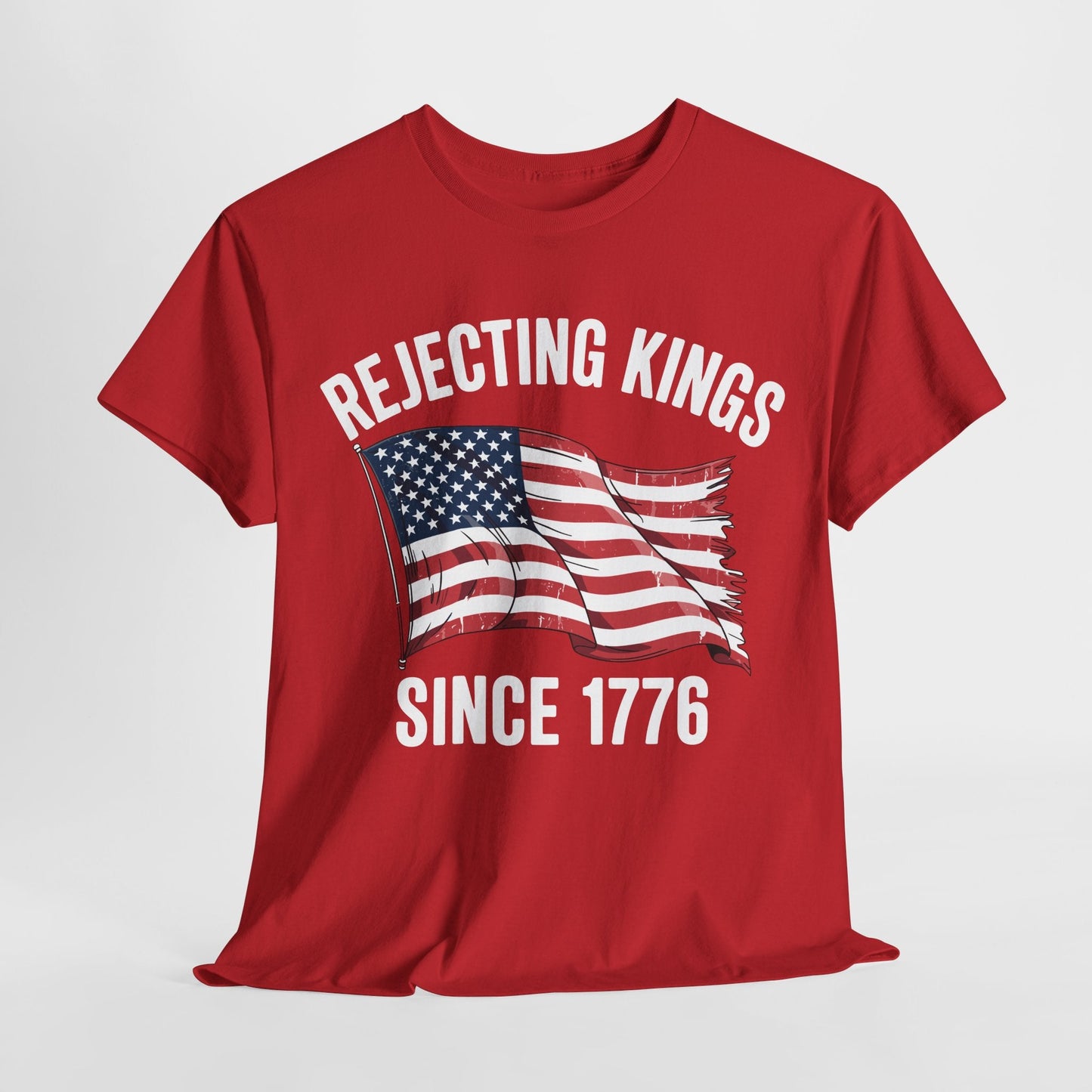 Rejecting Kings Since 1776 Patriotic USA Flag 4th Of July T-Shirt