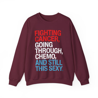 Funny Cancer Fighter Inspirational Quote Chemo Patient Gift Sweatshirt