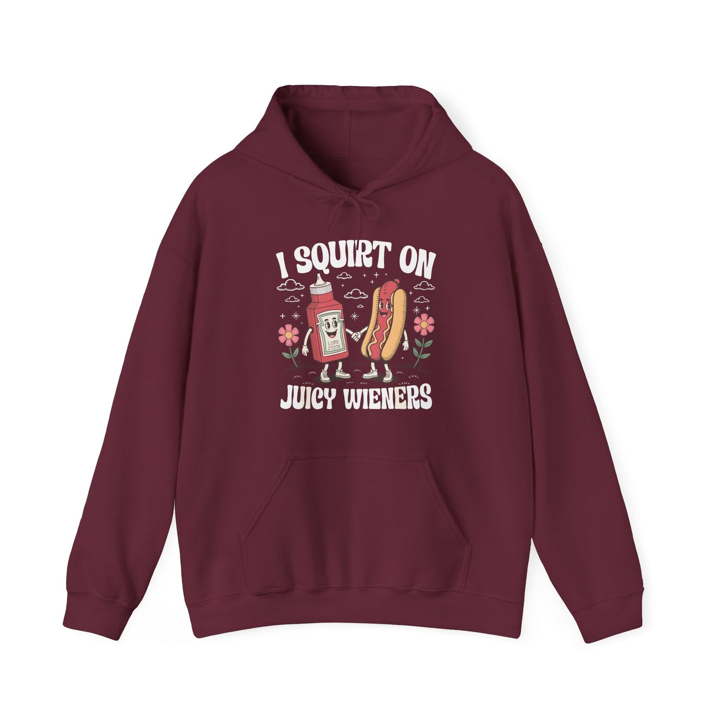 I Squirt On Juicy Wieners, Funny Juicy Wieners Meme Hoodie