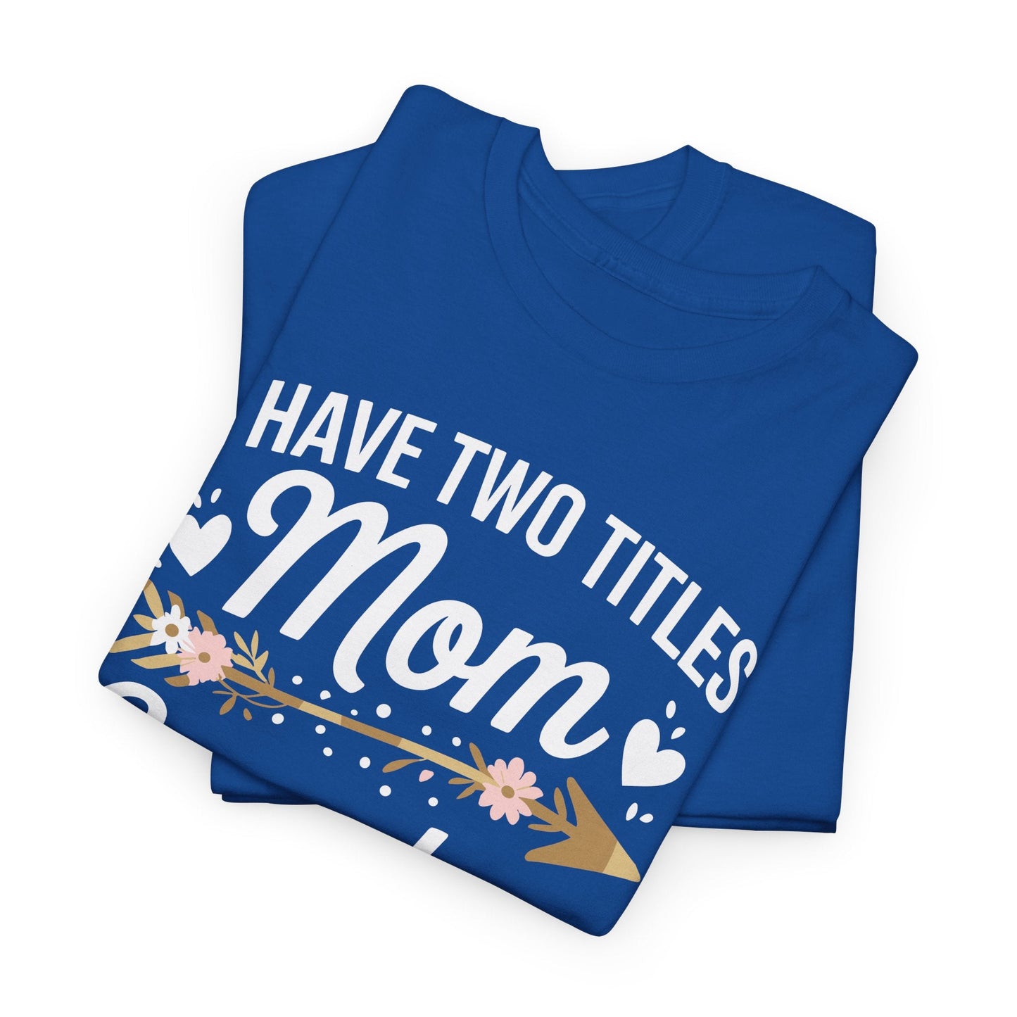 I Have Two Titles Mom And Grandma Mothers Day Gifts T-Shirt