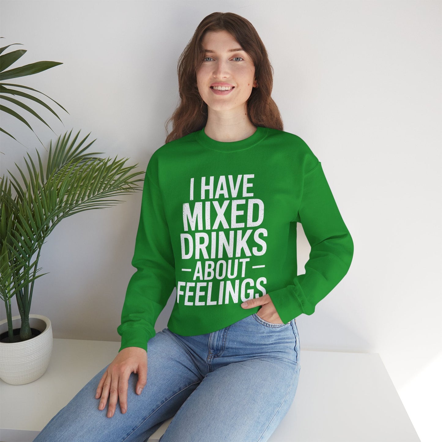 Funny Drinking I Have Mixed Drinks About Feelings Sweatshirt