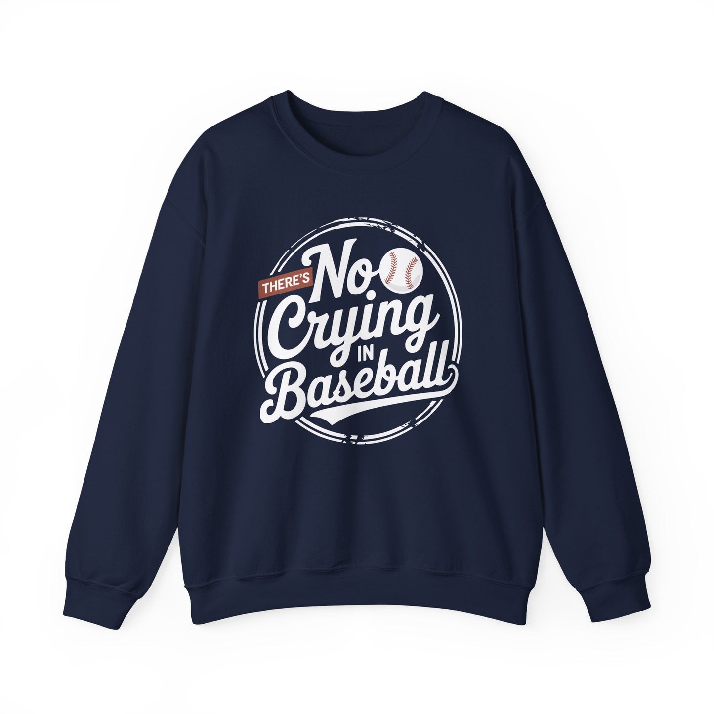 There Is No Crying In Baseball Funny Game Day Baseball Sweatshirt