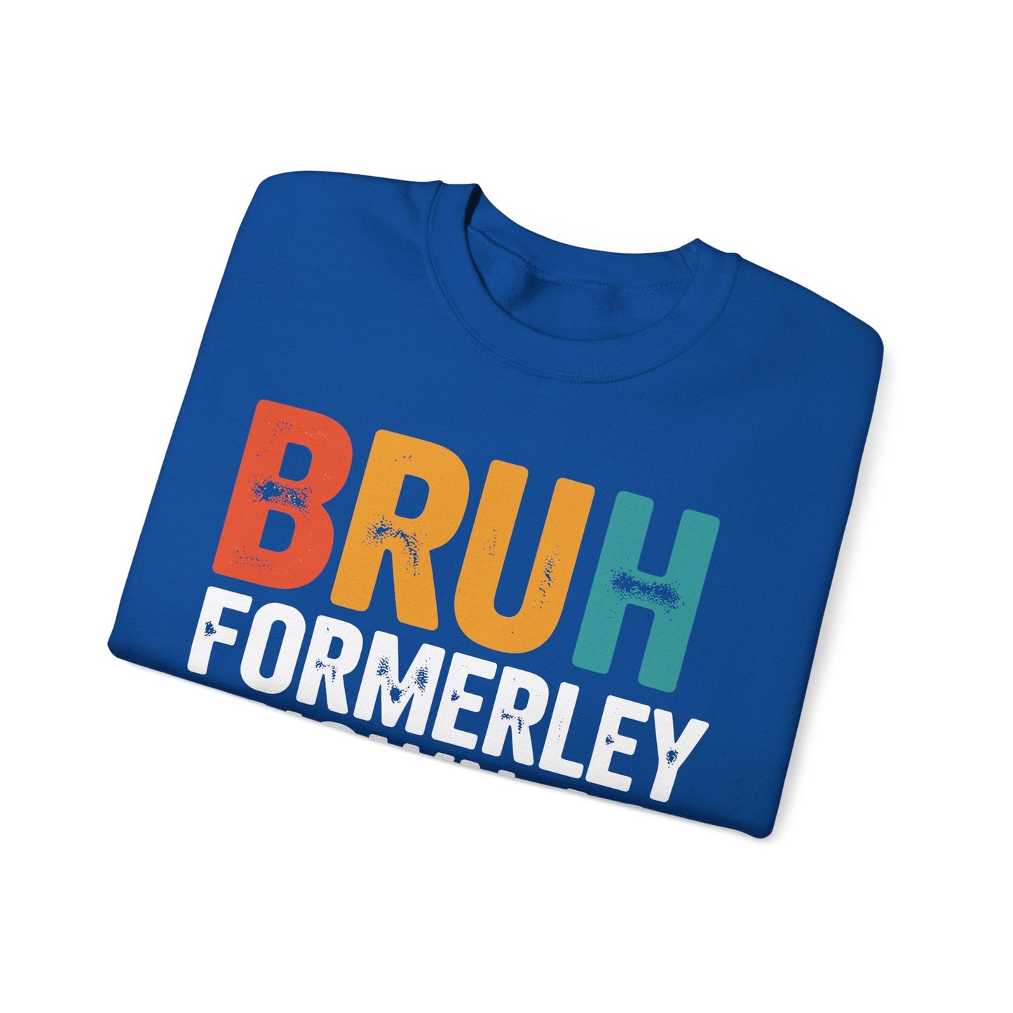 Bruh Formerly Known As Dad Funny Bruh Dad Fathers day Sweatshirt