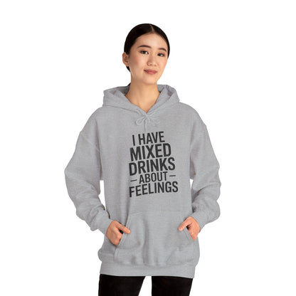 Funny Drinking I Have Mixed Drinks About Feelings Hoodie