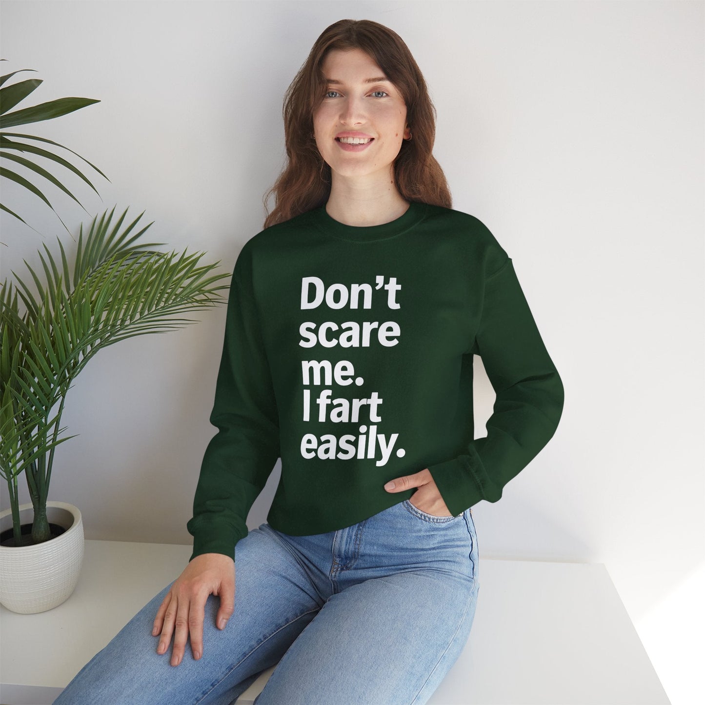Funny Don't Scare Me I Fart Easily Sarcastic Humor Hilarious Sweatshirt