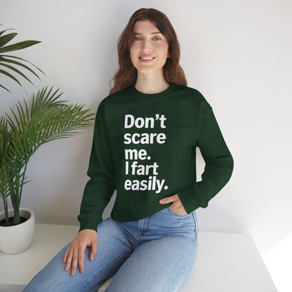 Funny Don't Scare Me I Fart Easily Sarcastic Humor Hilarious Sweatshirt