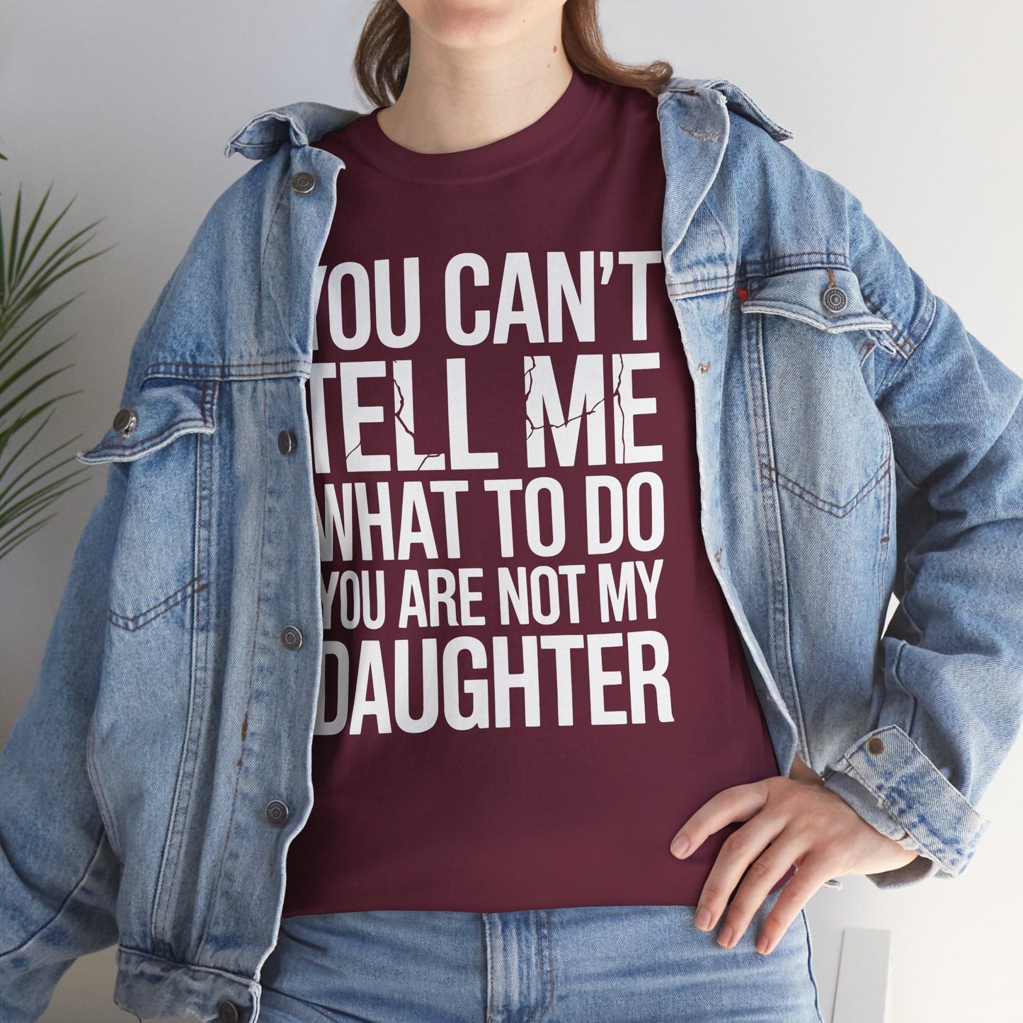 You can't tell me what to do You are not my daughter Vintage T-Shirt
