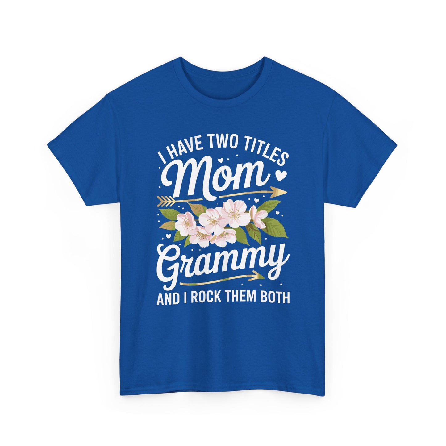 I Have Two Titles Mom And Grammy Mothers Day Gifts T-Shirt