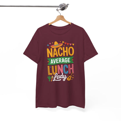Funny Nacho Average Lunch Lady Cinco De Mayo Fiesta Mexican T-Shirt