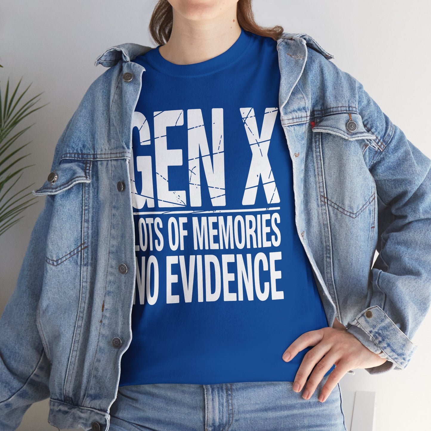 Gen X Lots Of Memories No Evidence Humor Adult Friend T-Shirt