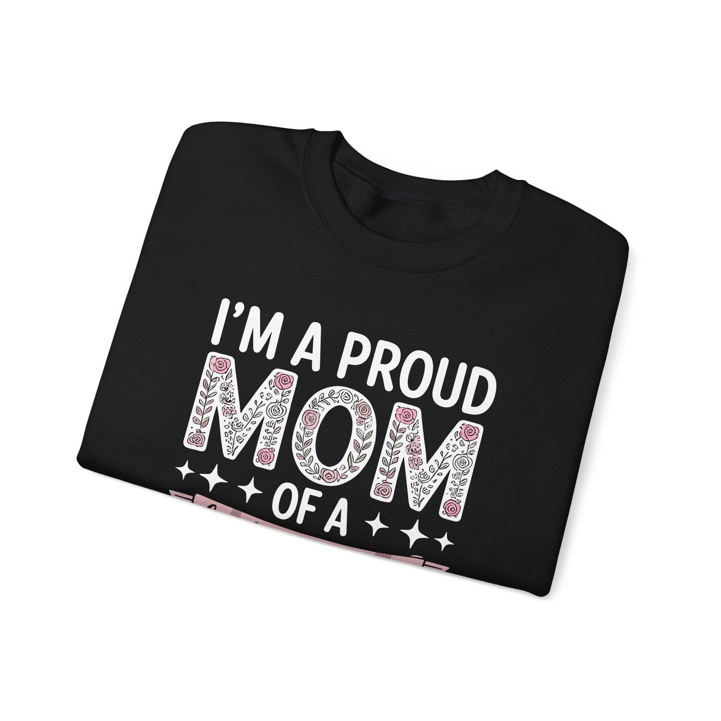 I'm A Proud Mom Gift From Son To Mom Funny Mothers Day Sweatshirt