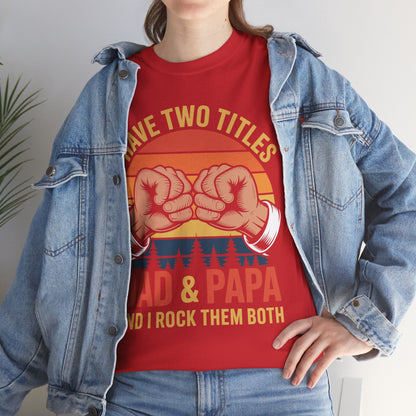 I Have Two Titles Dad & Papa Funny Father’s Day Vintage T-Shirt for Men
