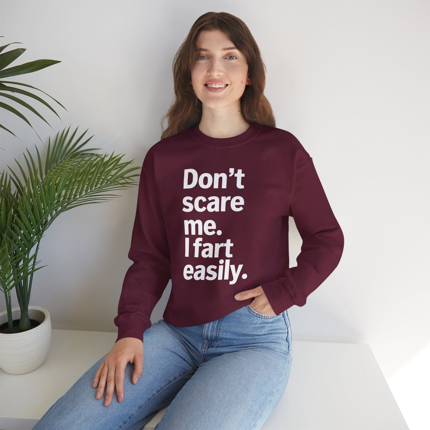 Funny Don't Scare Me I Fart Easily Sarcastic Humor Hilarious Sweatshirt