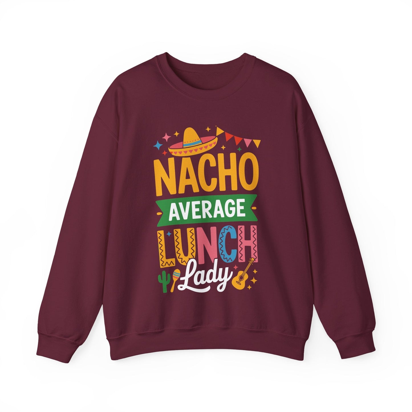 Funny Nacho Average Lunch Lady Cinco De Mayo Fiesta Mexican Sweatshirt