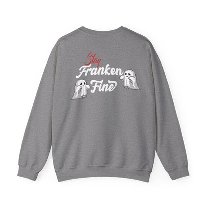 Stay Franken Fine Cute Creepy and Totally Slaying Halloween Style Sweatshirt