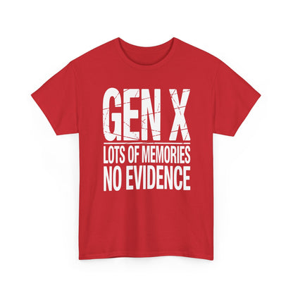 Gen X Lots Of Memories No Evidence Humor Adult Friend T-Shirt