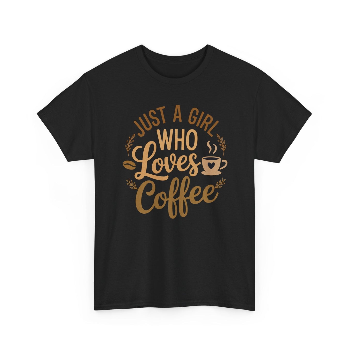 Just A Girl Who Loves Coffee Womens Coffee Lover T-Shirt