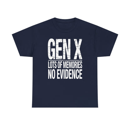 Gen X Lots Of Memories No Evidence Humor Adult Friend T-Shirt