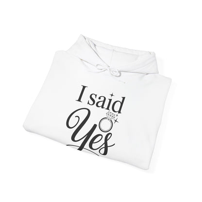 Funny I Said Yes Engagement Announcement Couple Sayings Hoodie