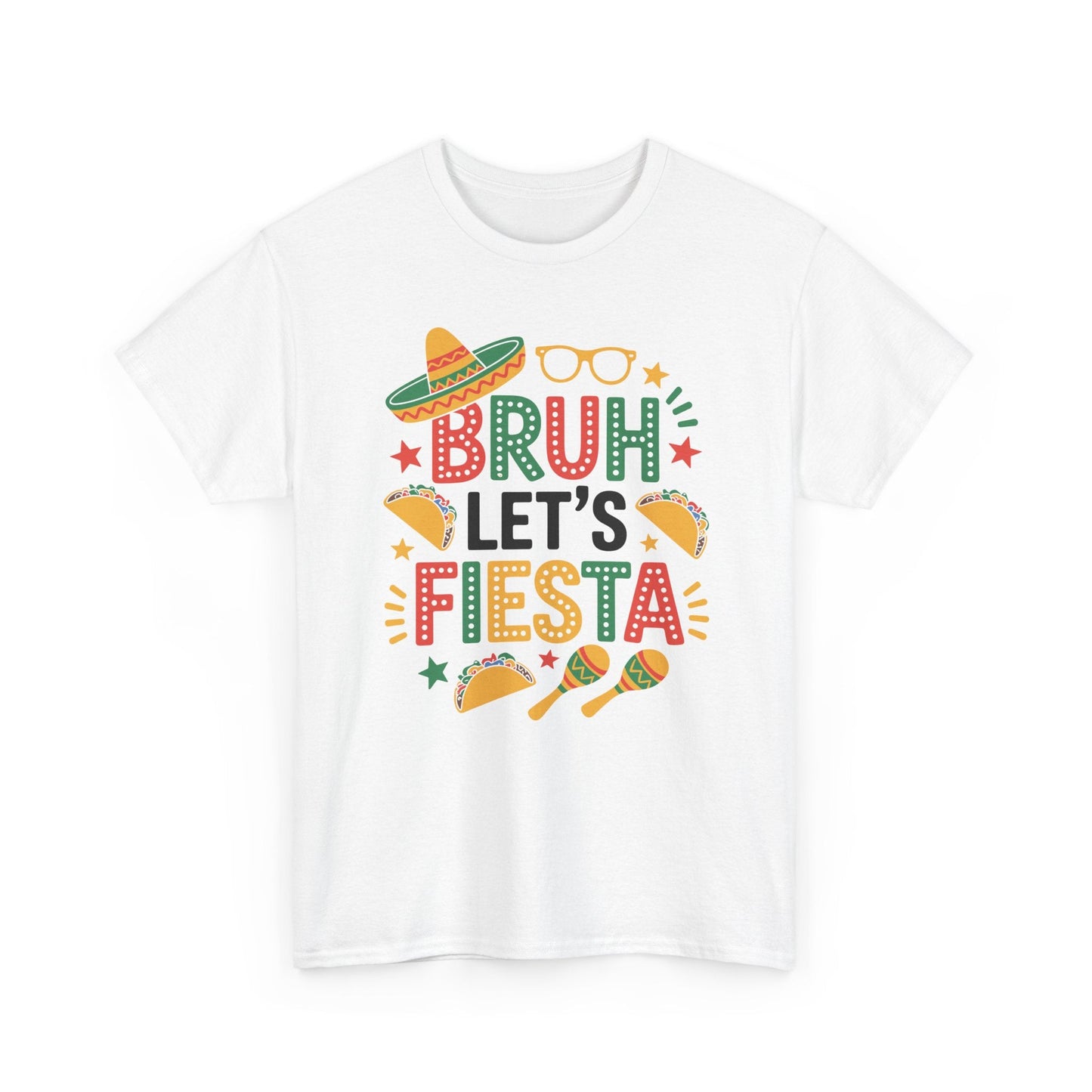 Bruh Let's Fiesta Cinco De Mayo Mexican Party Men Women T-Shirt