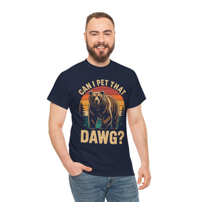 Can I Pet That Dog Funny Dawg Bear Meme Camping Hiking T-Shirt