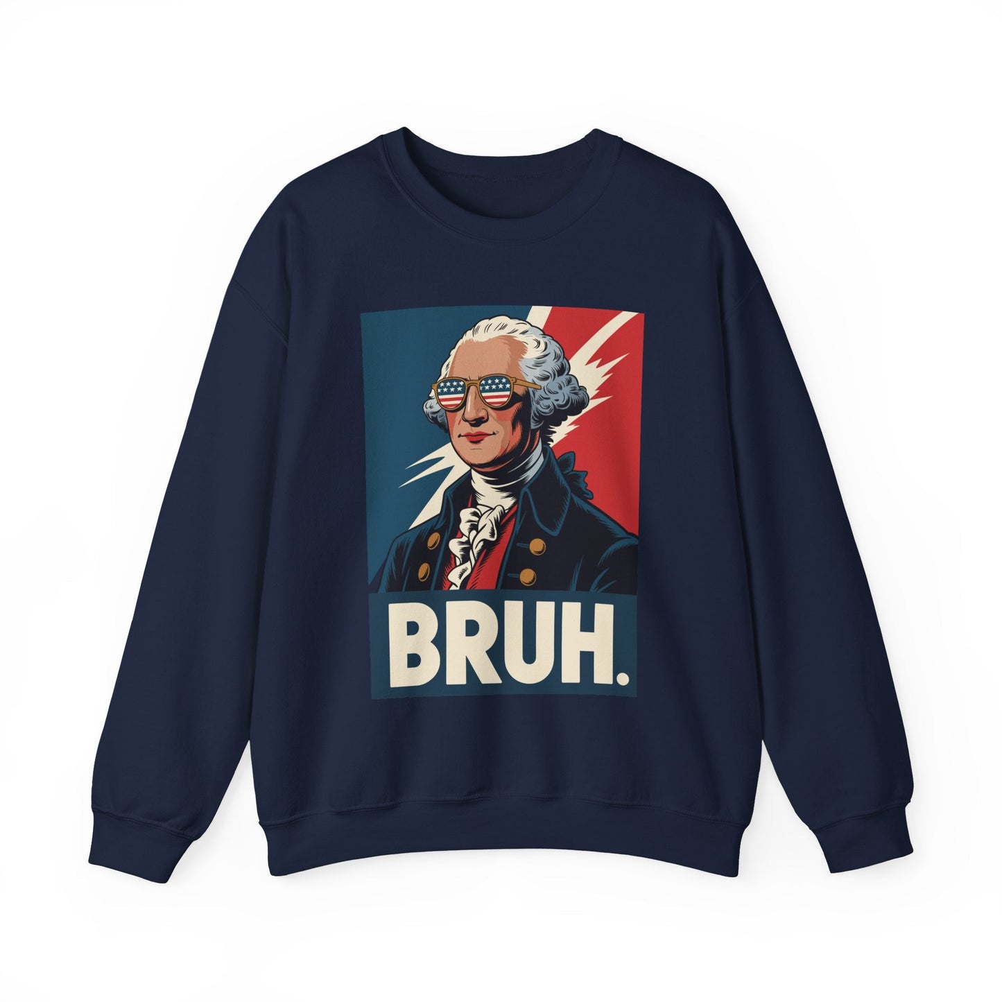 4th Of July 2025 George Washington Bruh. Meme Patriotic Sweatshirt