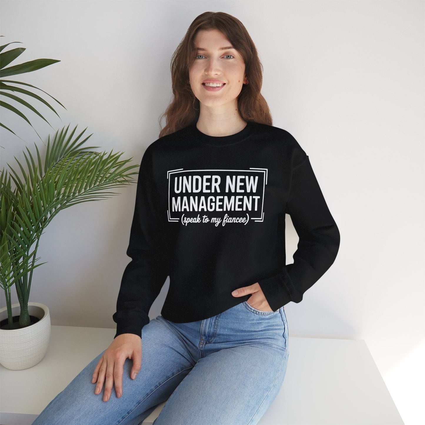 Under New Management Speak To My Fiancee New Husband Engaged Sweatshirt
