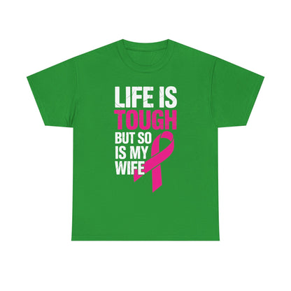Life Is Tough But So Is My Wife Breast Cancer Awareness Gift T-Shirt