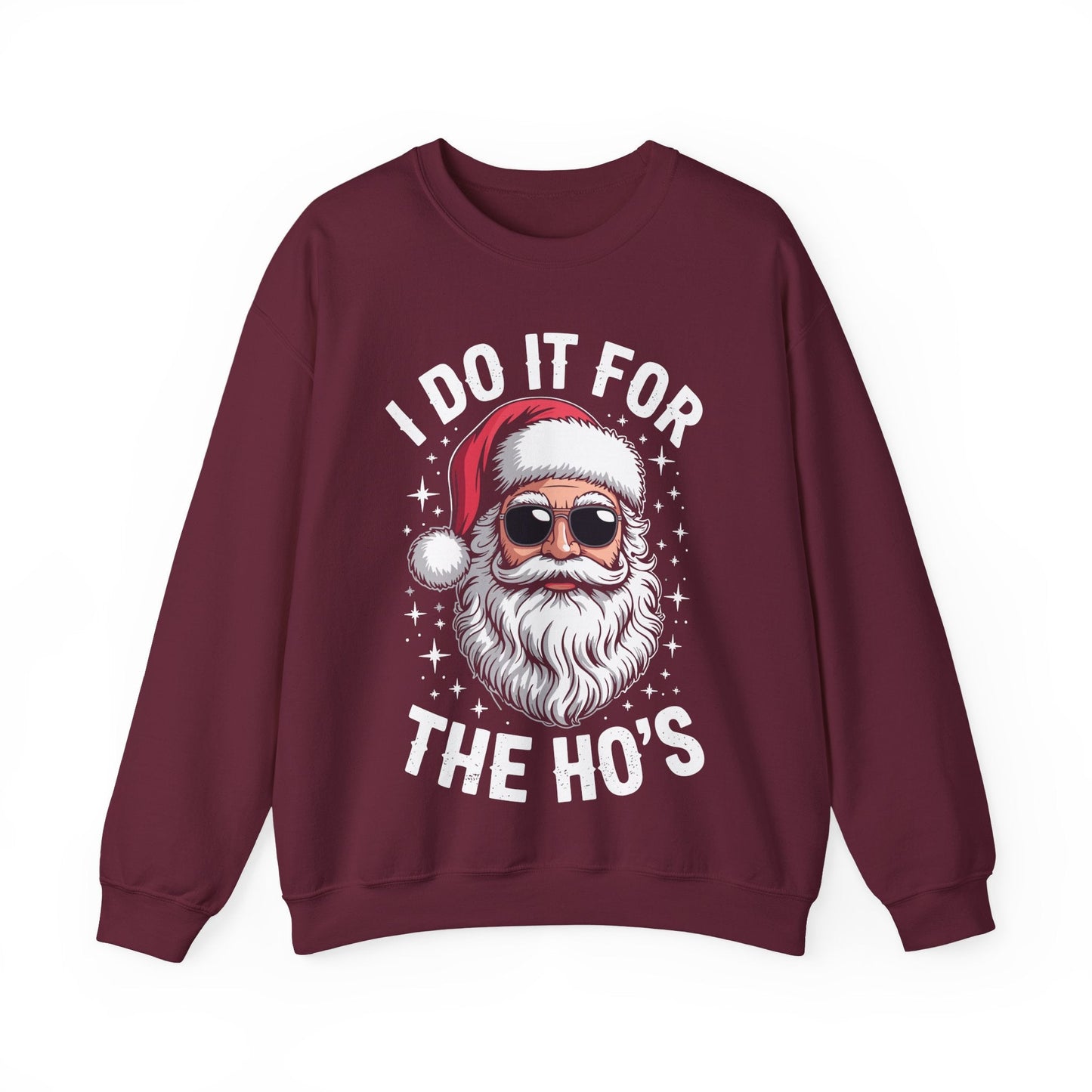 I Do It For The Ho's Funny Inappropriate Christmas Santa Sweatshirt