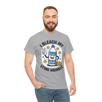 I Bleach My Stink Wrinkle Funny Sarcastic embarrassing Meme T-Shirt