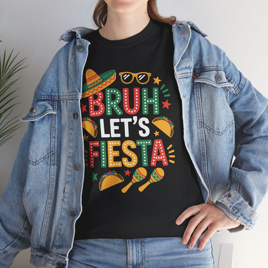 Bruh Let's Fiesta Cinco De Mayo Mexican Party Men Women T-Shirt
