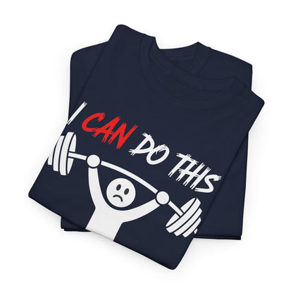 I Can Do This If I Die I Die Funny Fitness Workout Gym T-Shirt