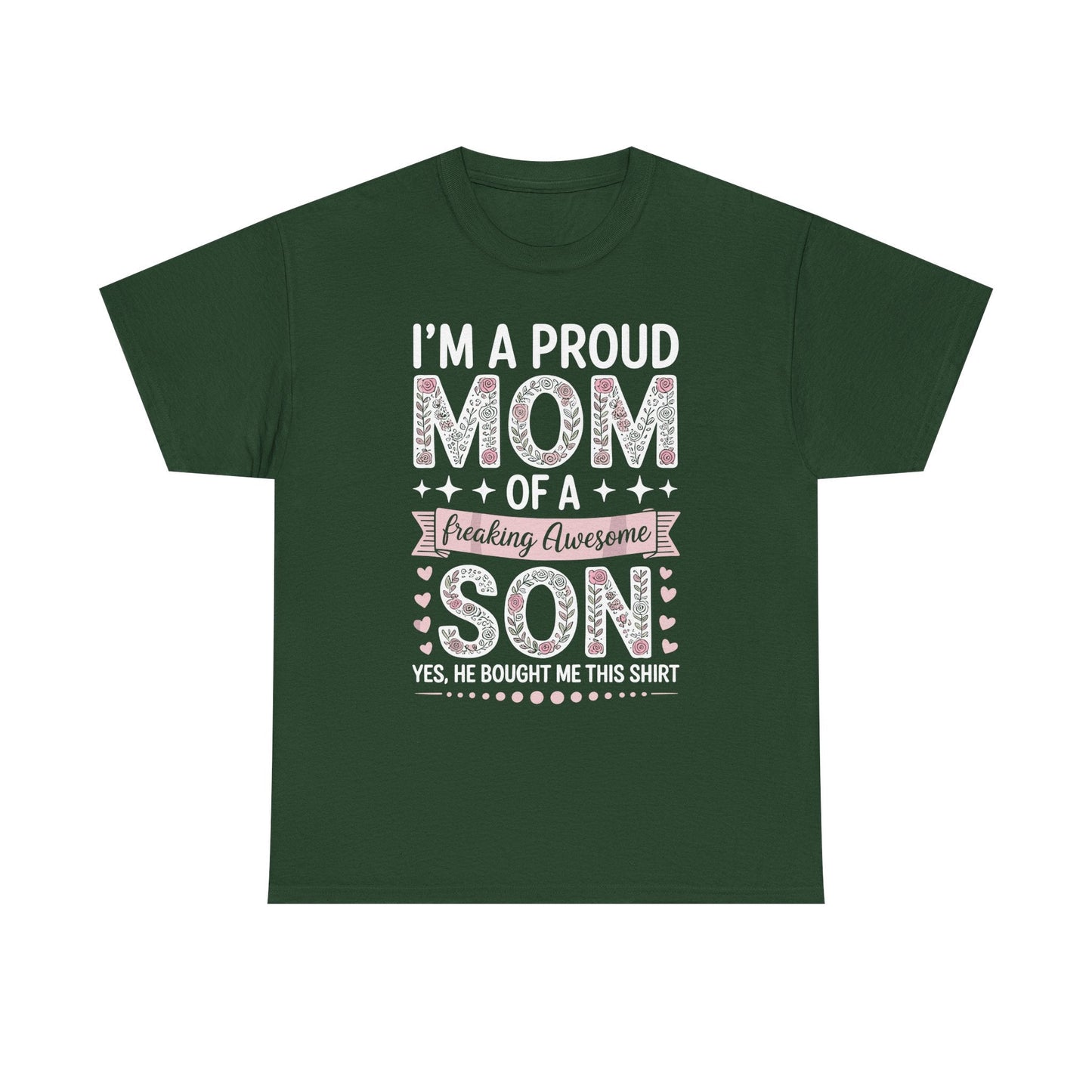 I'm A Proud Mom Shirt Gift From Son To Mom Funny Mothers Day T-Shirt