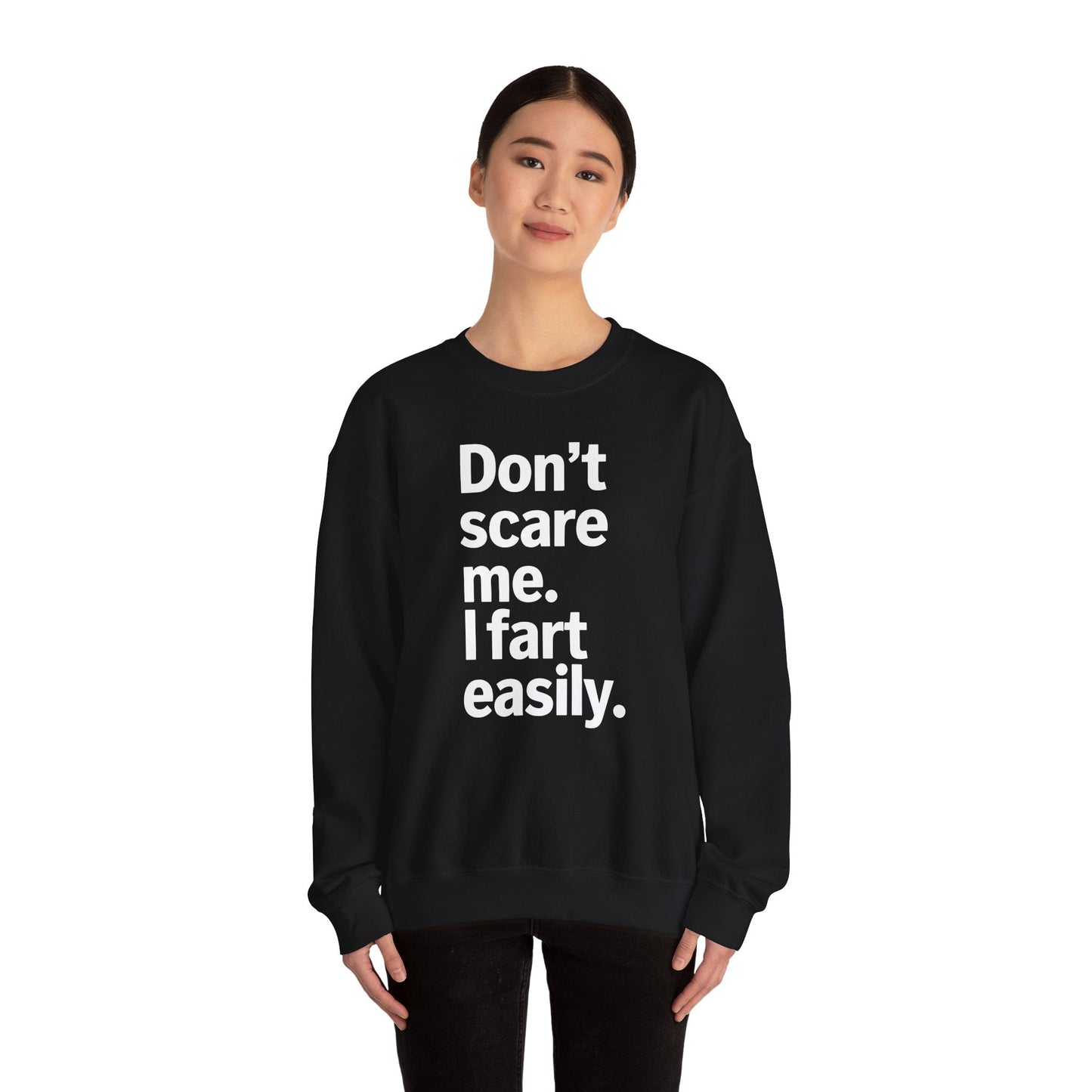 Funny Don't Scare Me I Fart Easily Sarcastic Humor Hilarious Sweatshirt