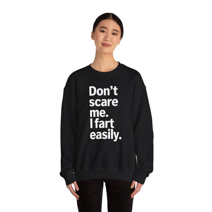 Funny Don't Scare Me I Fart Easily Sarcastic Humor Hilarious Sweatshirt