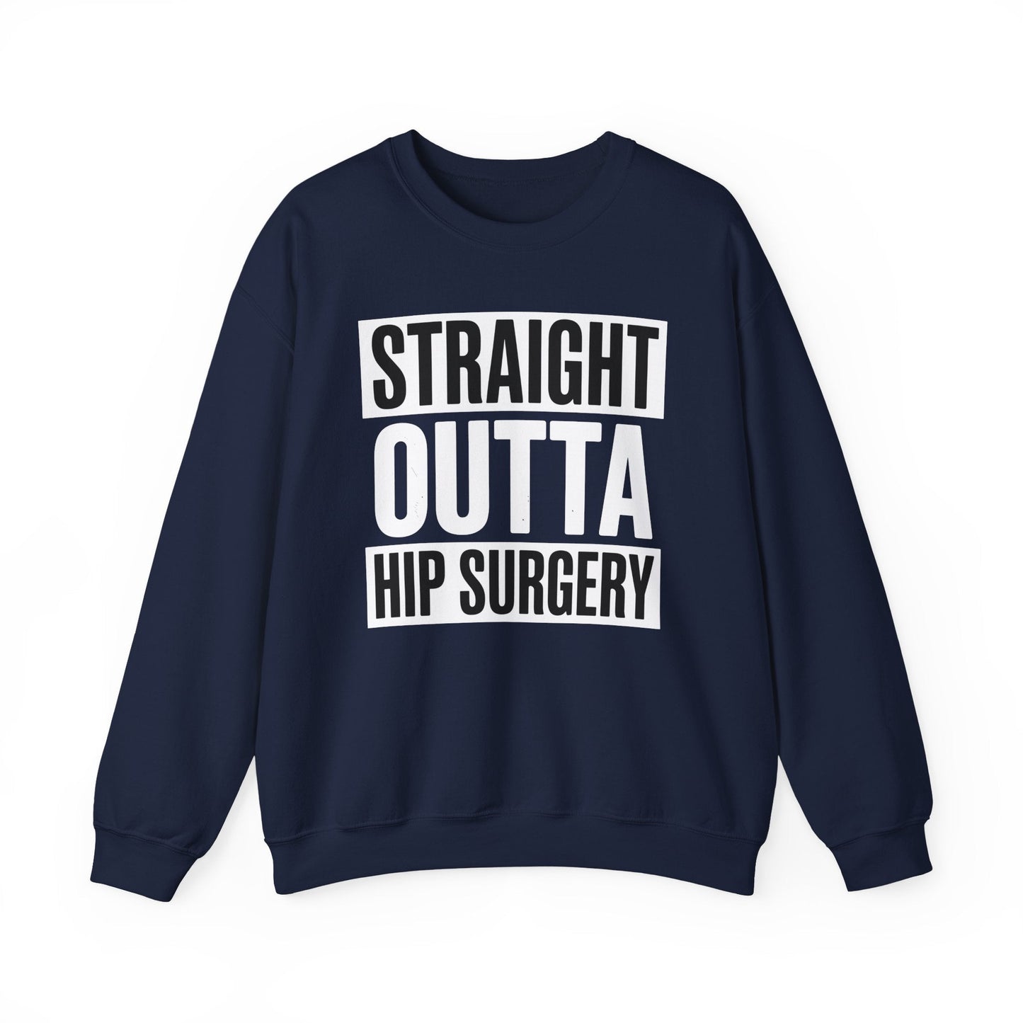Straight Outta Hip Surgery Get Well Hip Replacement Recovery Sweatshirt