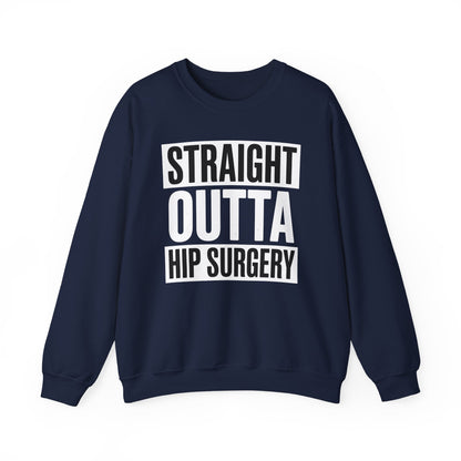 Straight Outta Hip Surgery Get Well Hip Replacement Recovery Sweatshirt