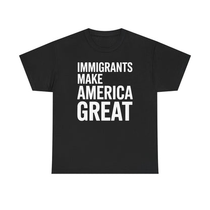 Immigrants Make America Great T-Shirt