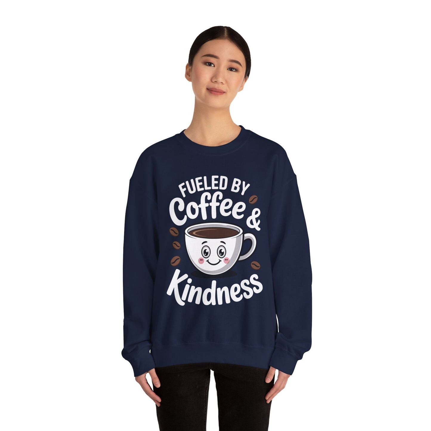 Funny Coffee Lover Fueled by Coffee And Kindness Sweatshirt