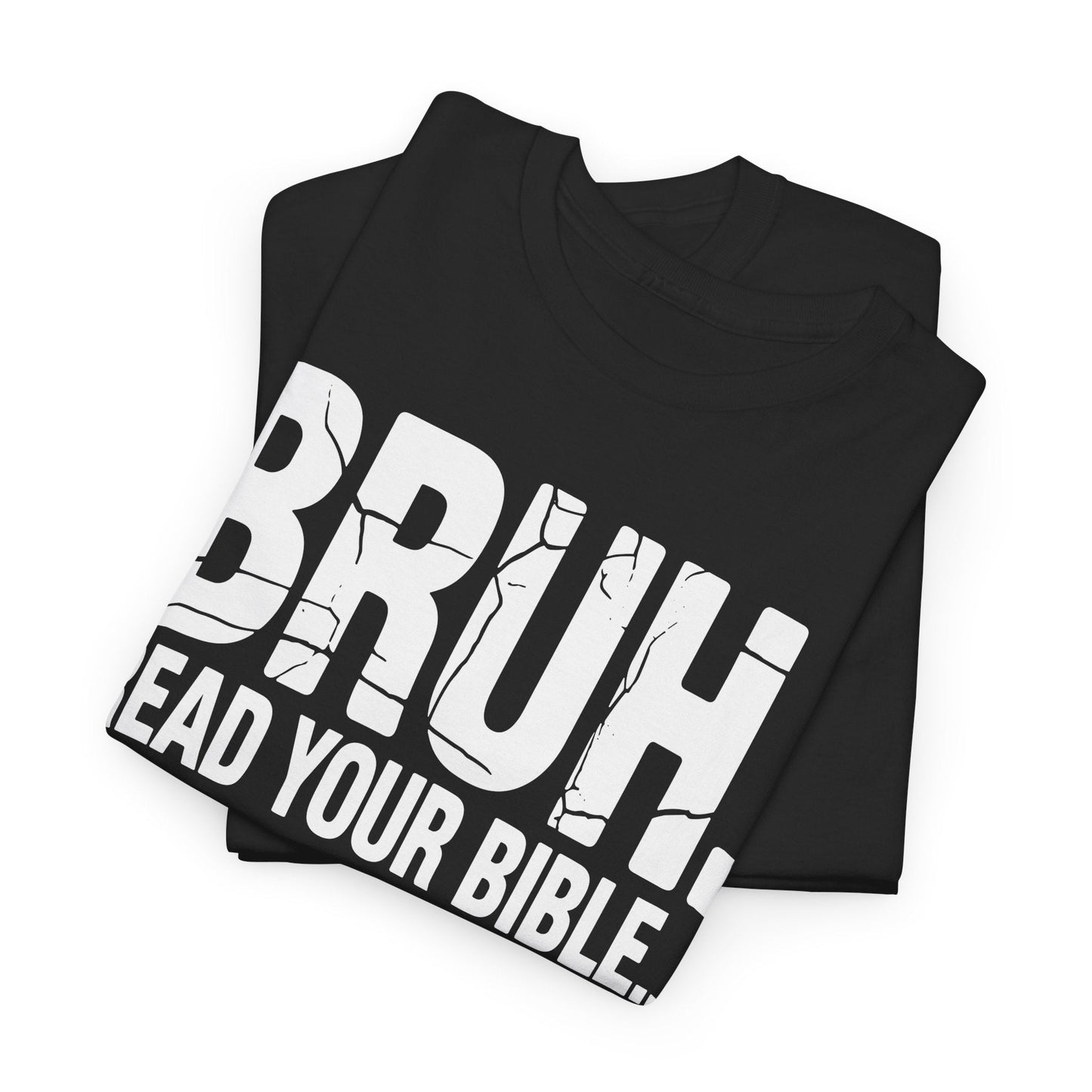 Funny Meme Bruh Read Your Bible Christian Religious Faith T-Shirt