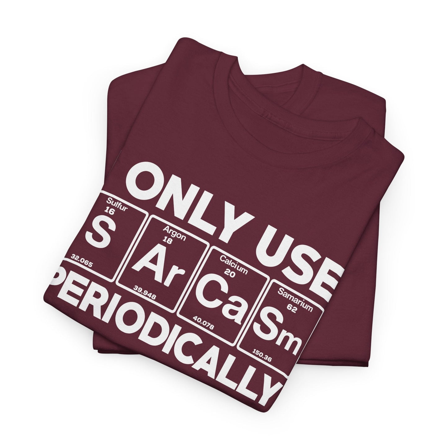 Sarcasm Periodic Table Element Weird Science Joke Gift T-Shirt