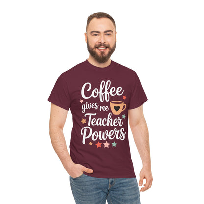 Coffee Gives Me Teacher Powers, Cute Teacher Appreciation T-Shirt