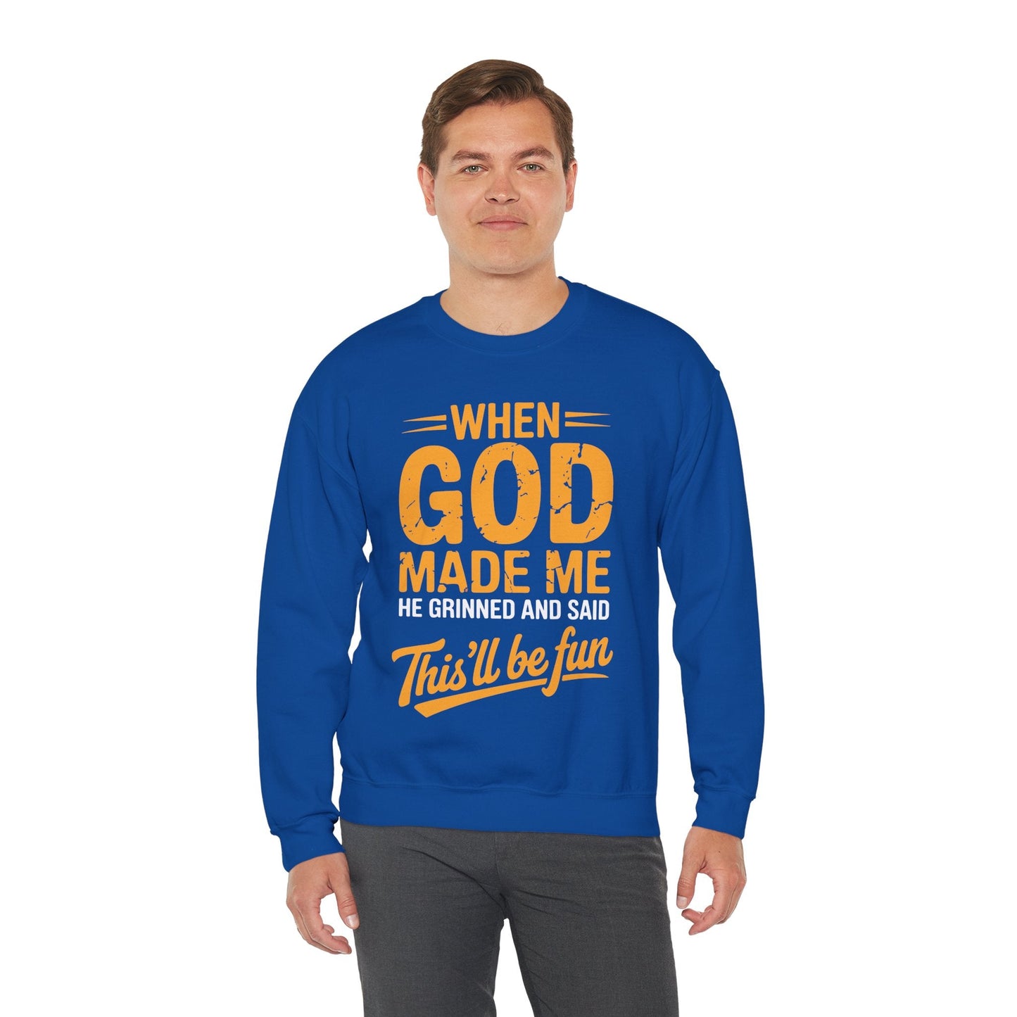 Funny Saying  When God Made Me Funny Quote Sweatshirt