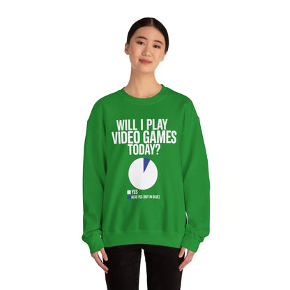 Funny Will I play Video Games today Gamer Gaming Sweatshirt